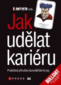 Jak udělat kariéru: Praktická příručka kancelářské krysy