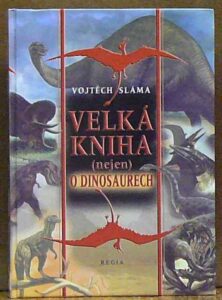 Velká kniha (nejen) o dinosaurech