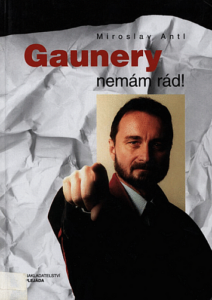 Gaunery nemám rád