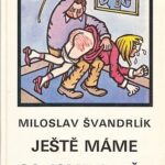 Ještě máme, co jsme chtěli