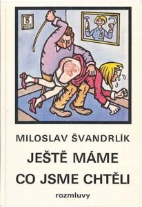 Ještě máme, co jsme chtěli