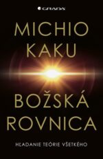 Božská rovnice: Hledání teorie všeho