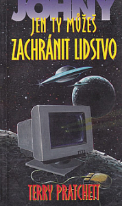 Johny, jen ty můžeš zachránit lidstvo
