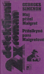 Můj přítel Maigret / Přítelkyně paní Maigretové